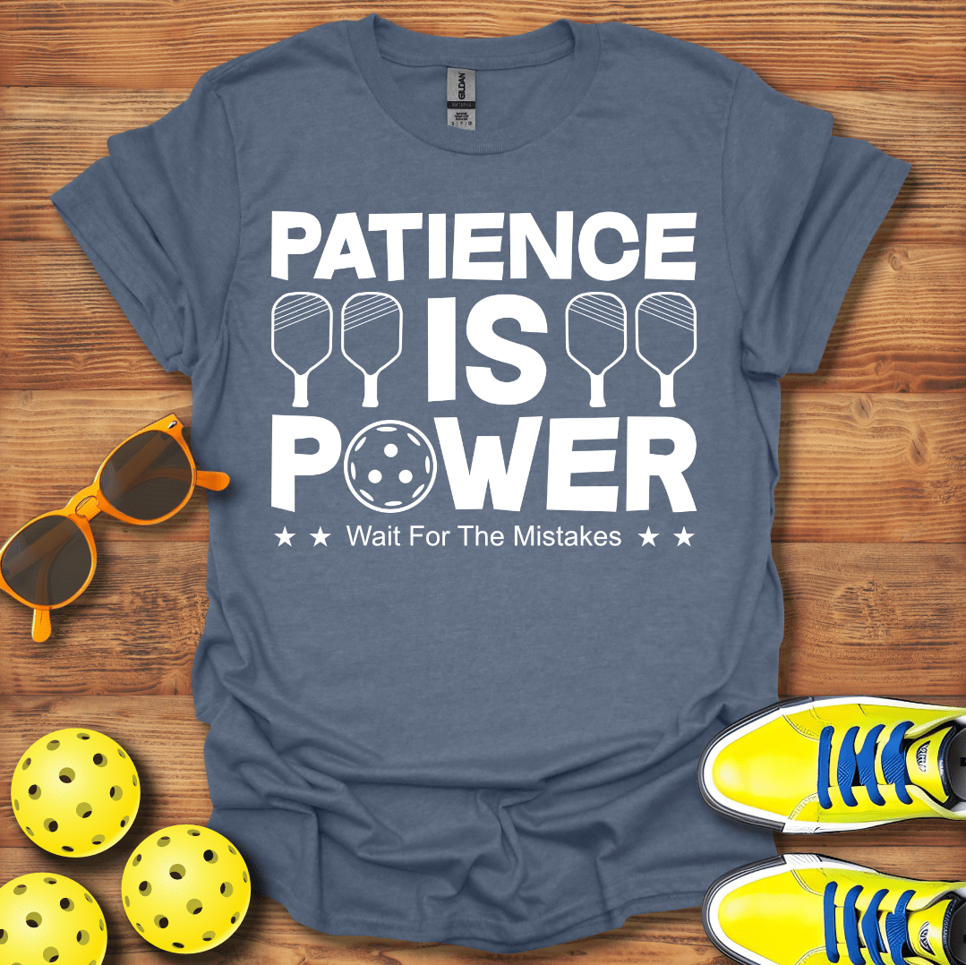 Patience Is Power T-Shirt
