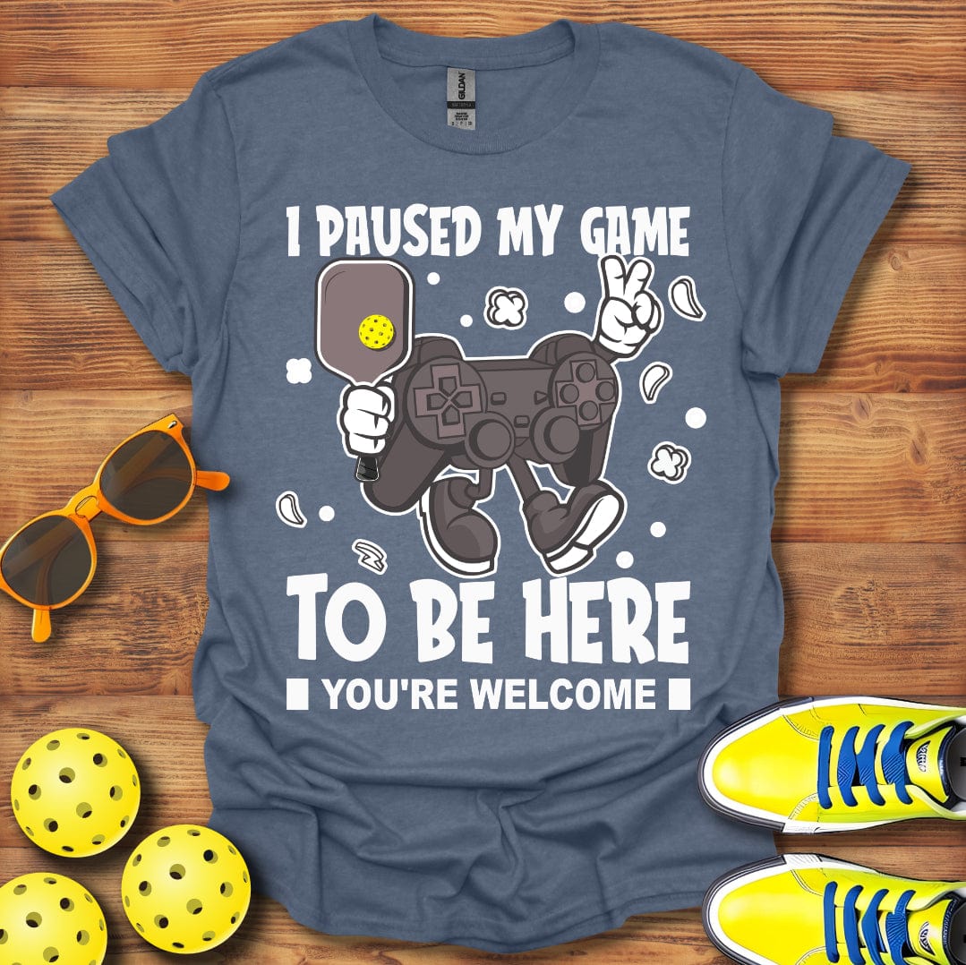 I Paused My Game T-Shirt