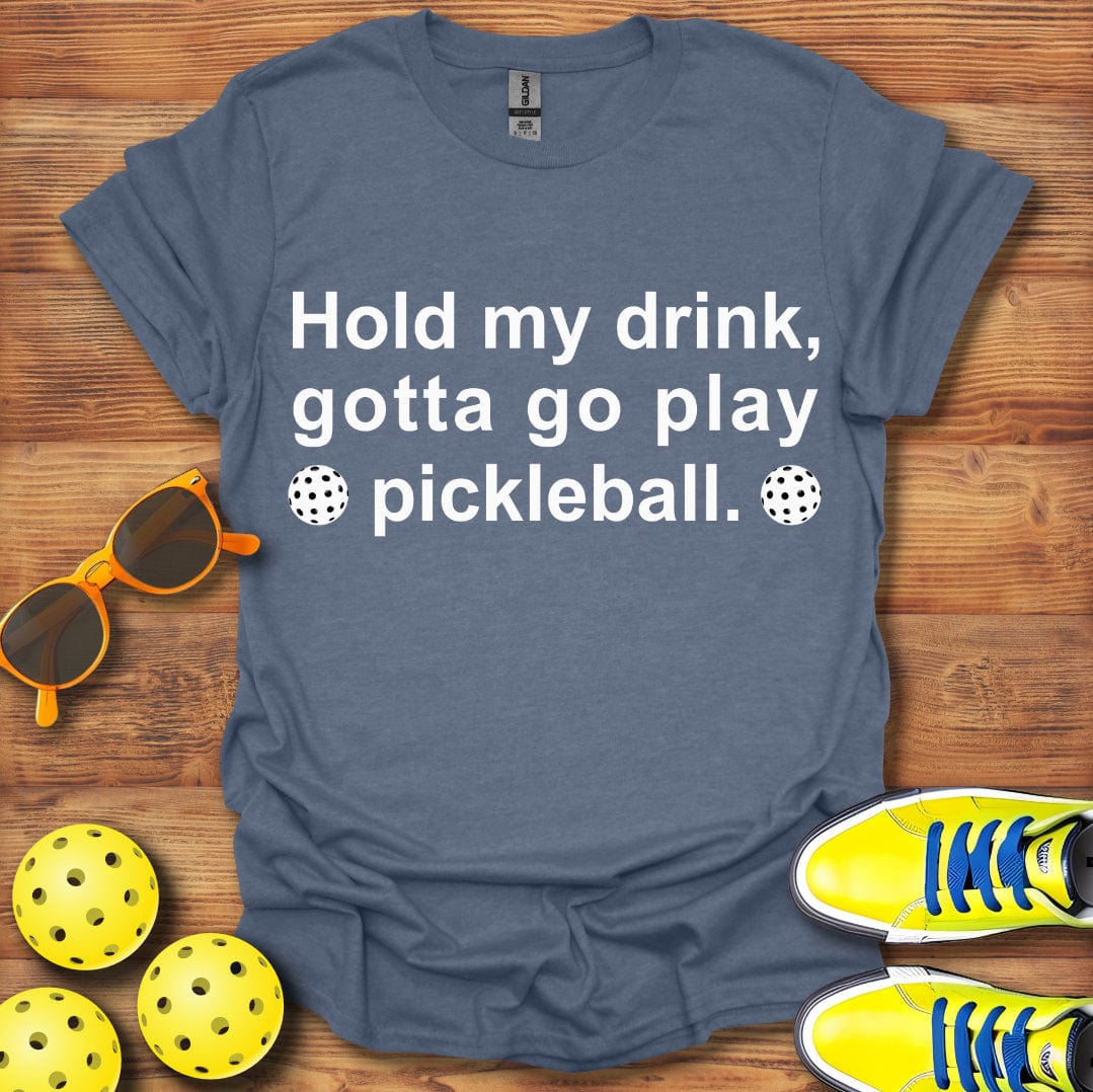 Hold My Drink Pickleball T-Shirt