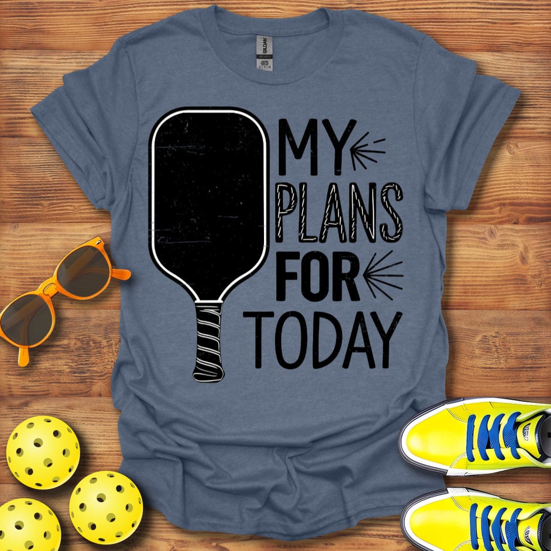 My Pickleball Plans Today T-Shirt