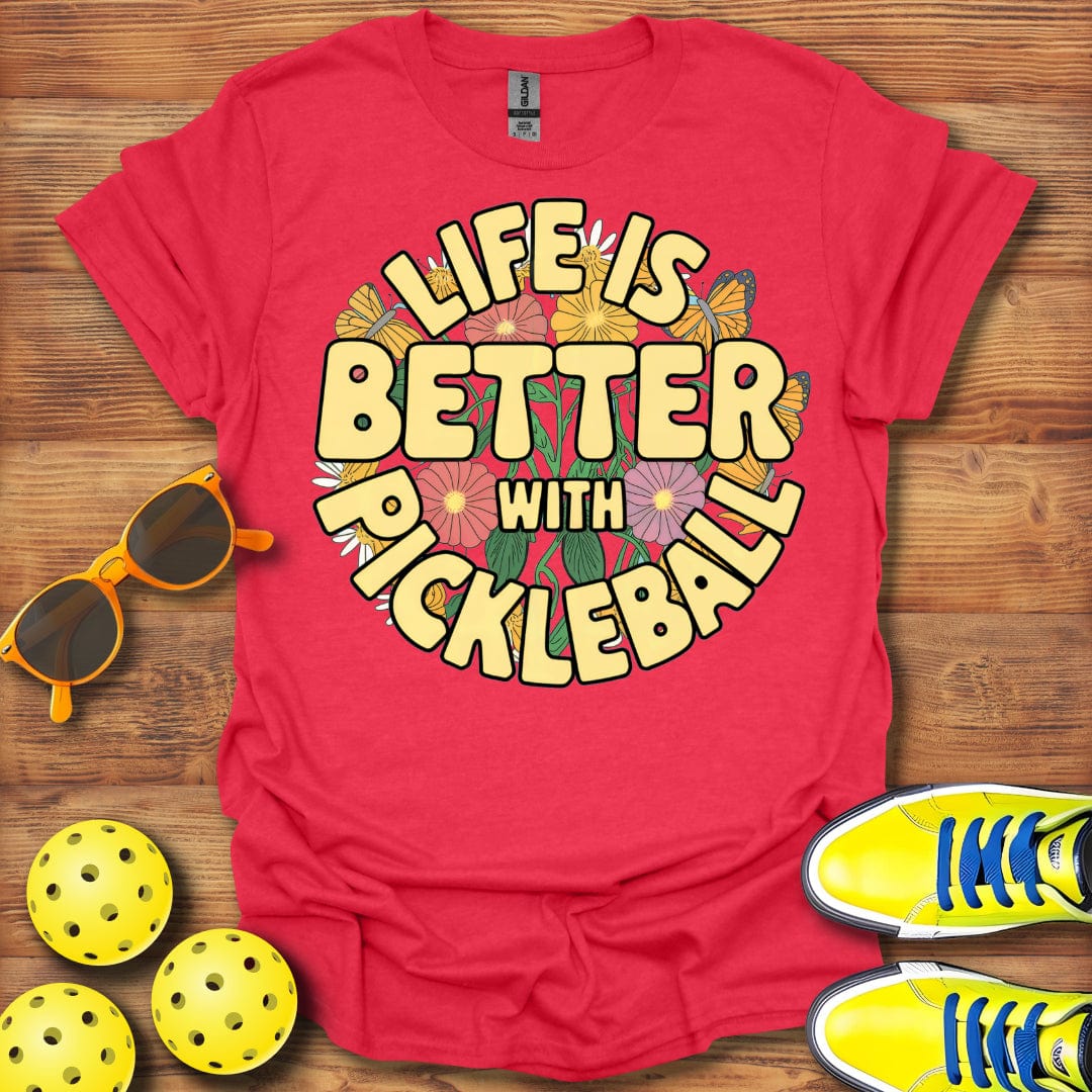 Better Life Pickleball  T-Shirt