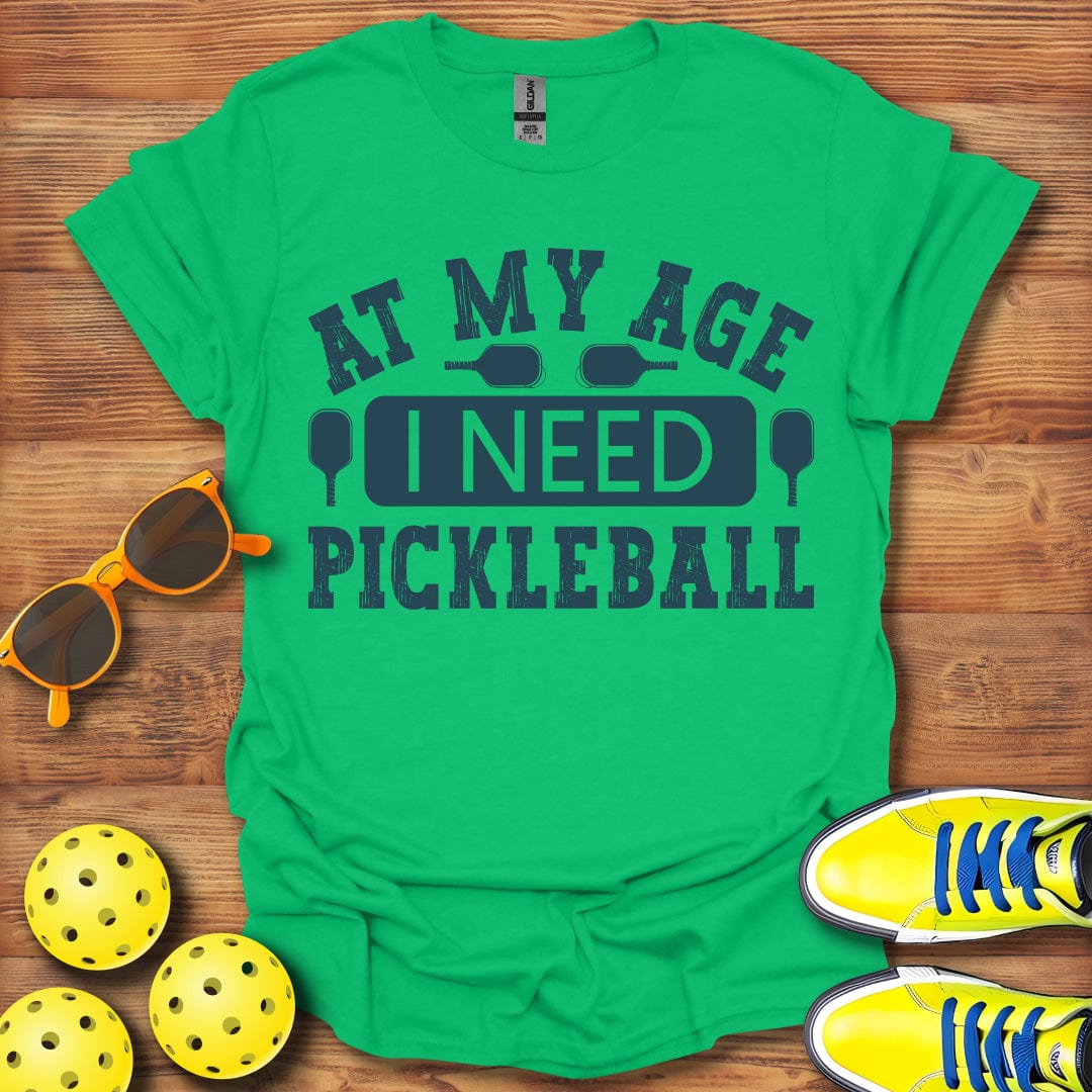 I Need Pickleball T-Shirt