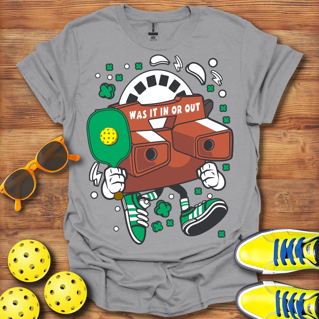 Was That In Or Out T-Shirt
