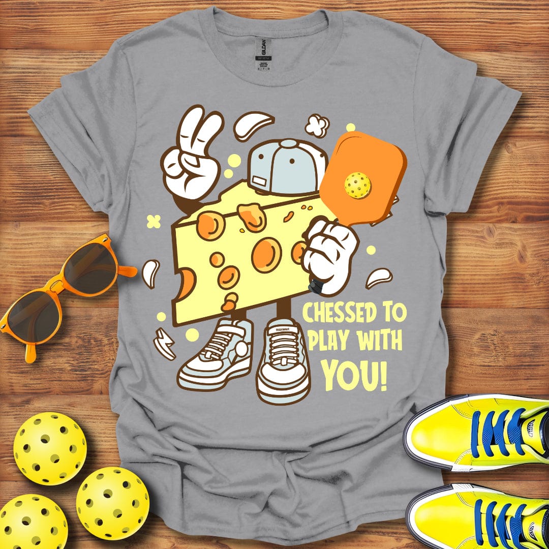Cheesed To Play With You  T-Shirt