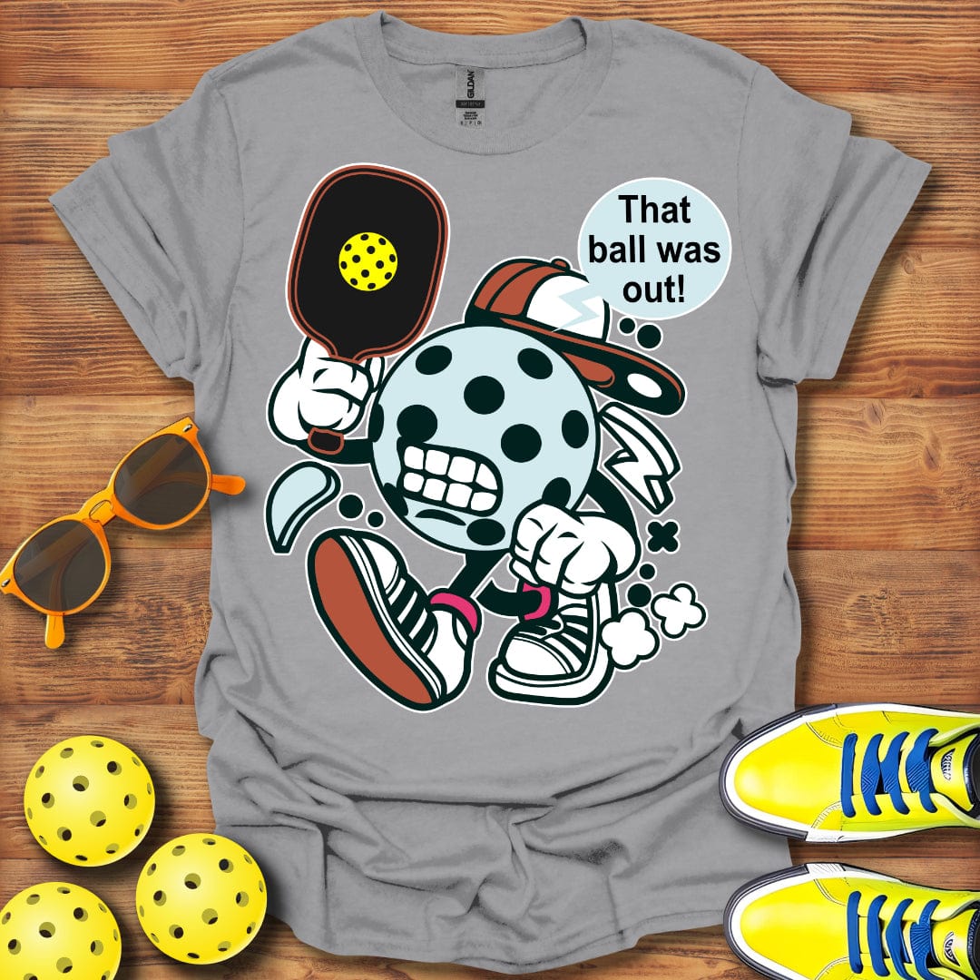 That Ball Was Out T-Shirt