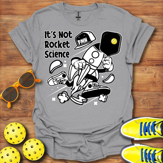 It's Not Rocket Science T-Shirt