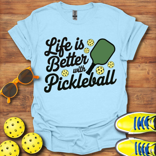 Life Better With Pickleball T-Shirt