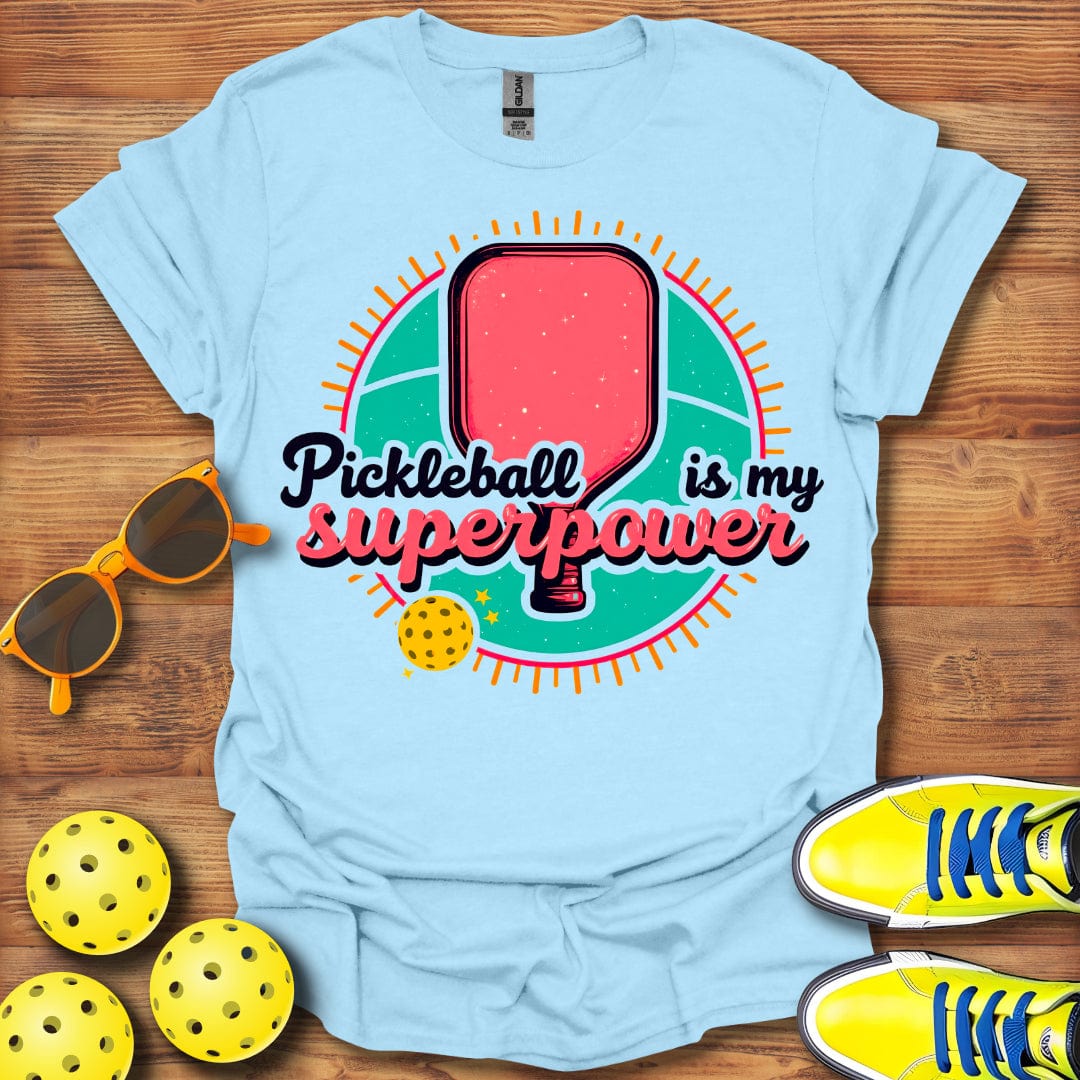 Pickleball Is My Superpower T-Shirt