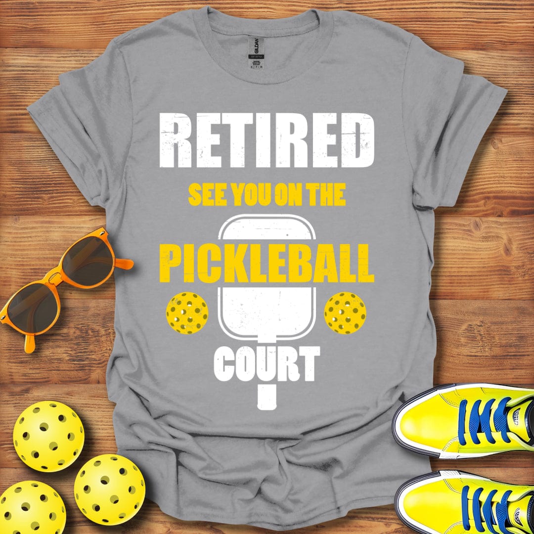 Retired, On The Pickleball Court T-Shirt
