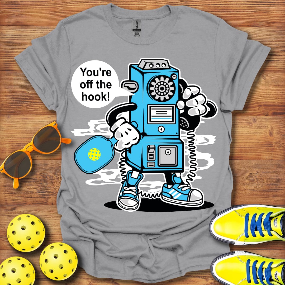 You're Off The Hook T-Shirt