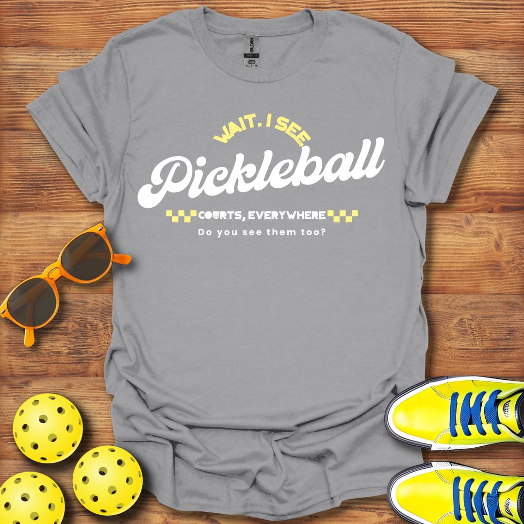 Pickleball Courts Everywhere T-Shirt