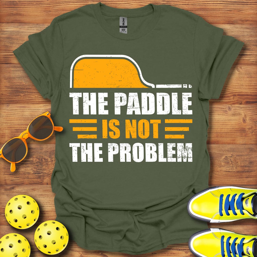 Paddle Is Not The Problem T-Shirt