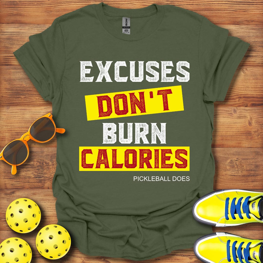 Excuses Don't Burn Calories T-Shirt