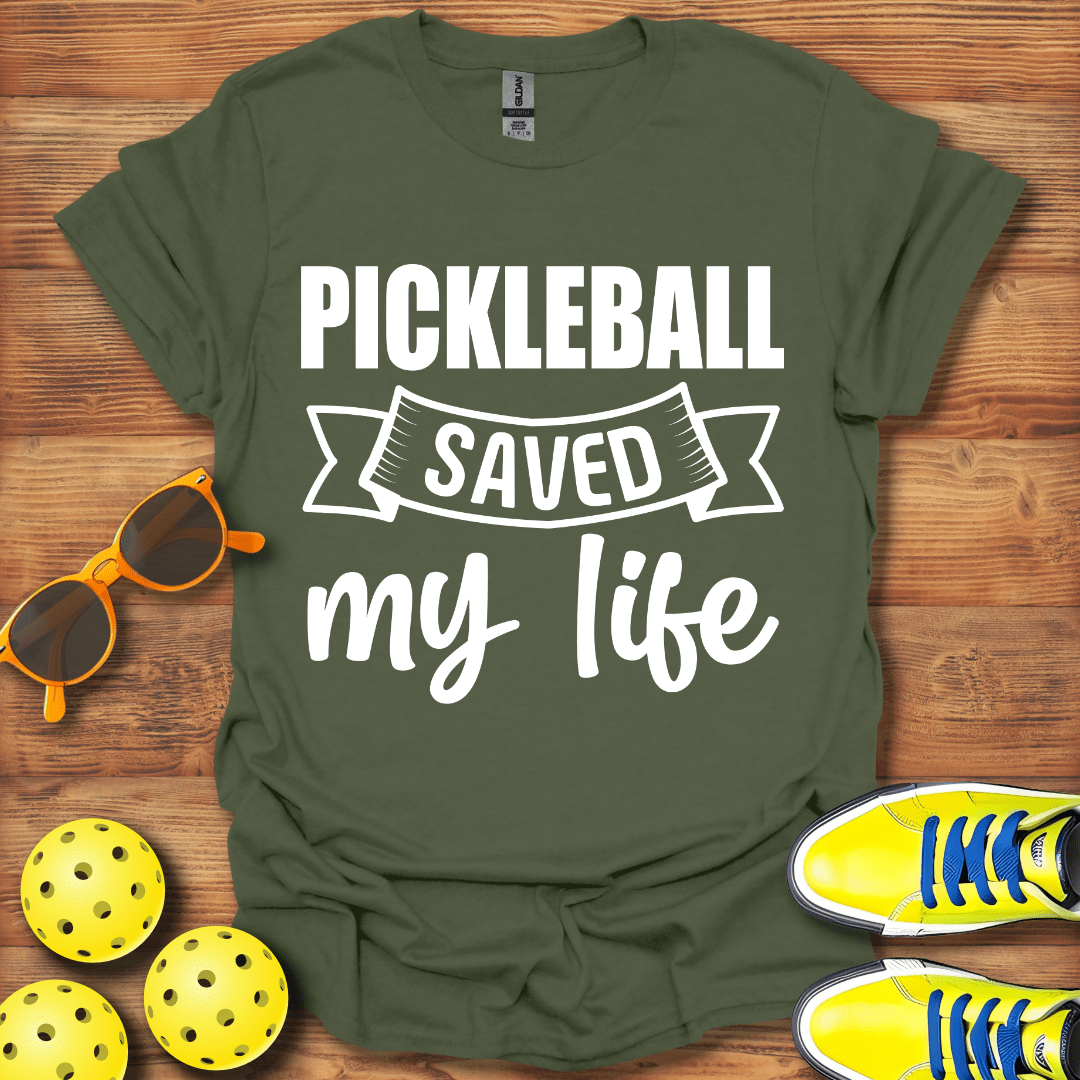 Pickleball Saved  My Life T-Shirt