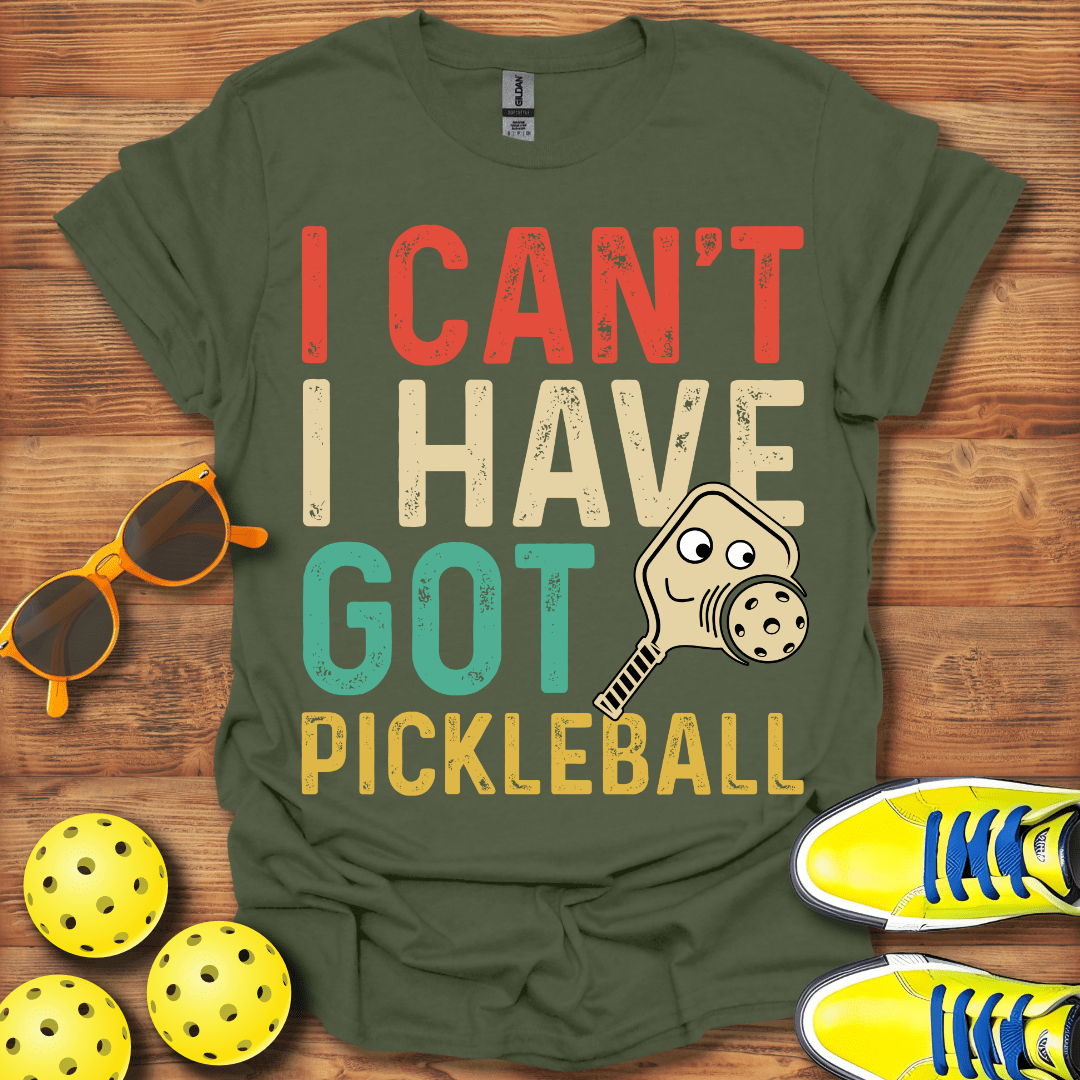 I Can't I Have Got Pickleball Unisex T-Shirt