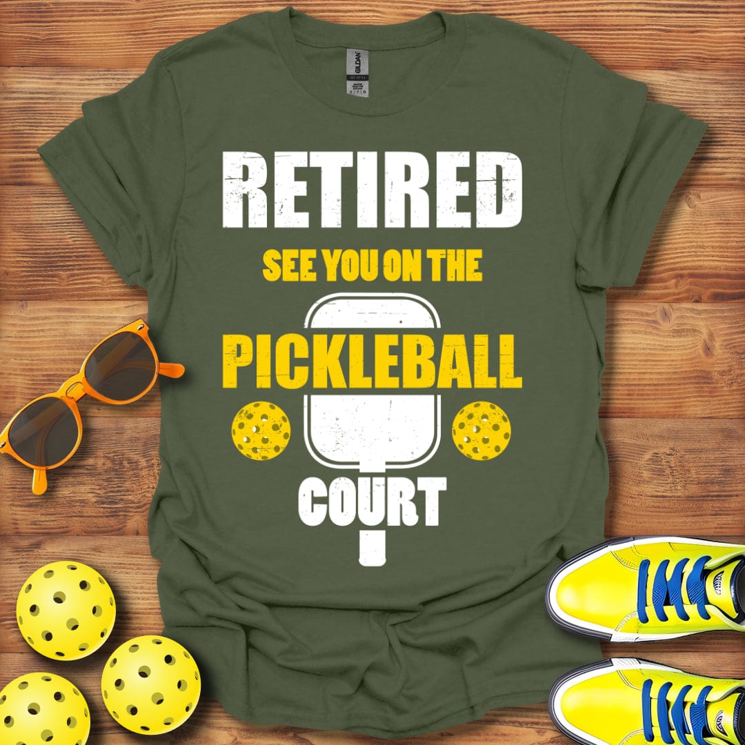 Retired, On The Pickleball Court T-Shirt