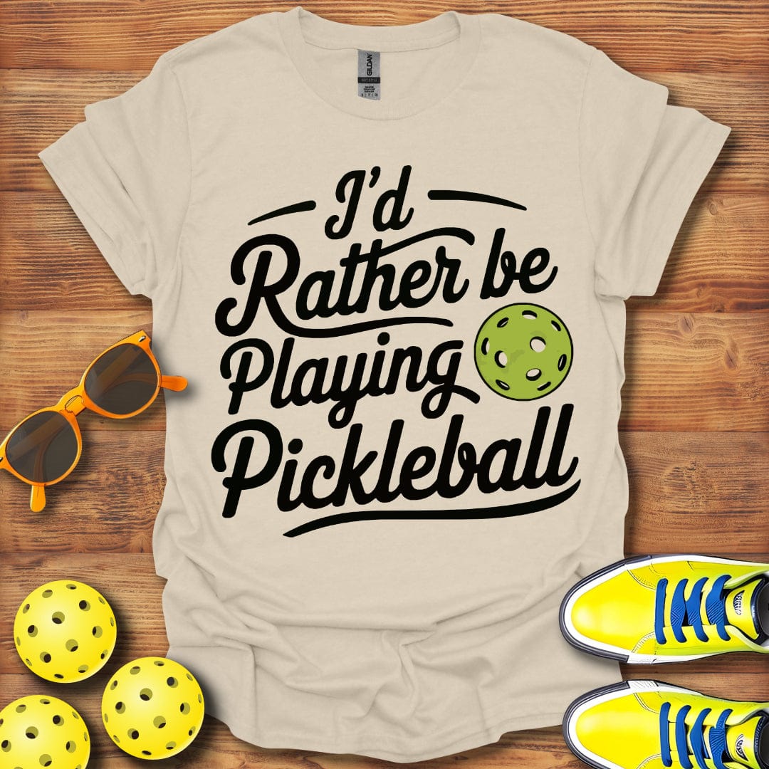 Rather Be Playing Pickleball T-Shirt