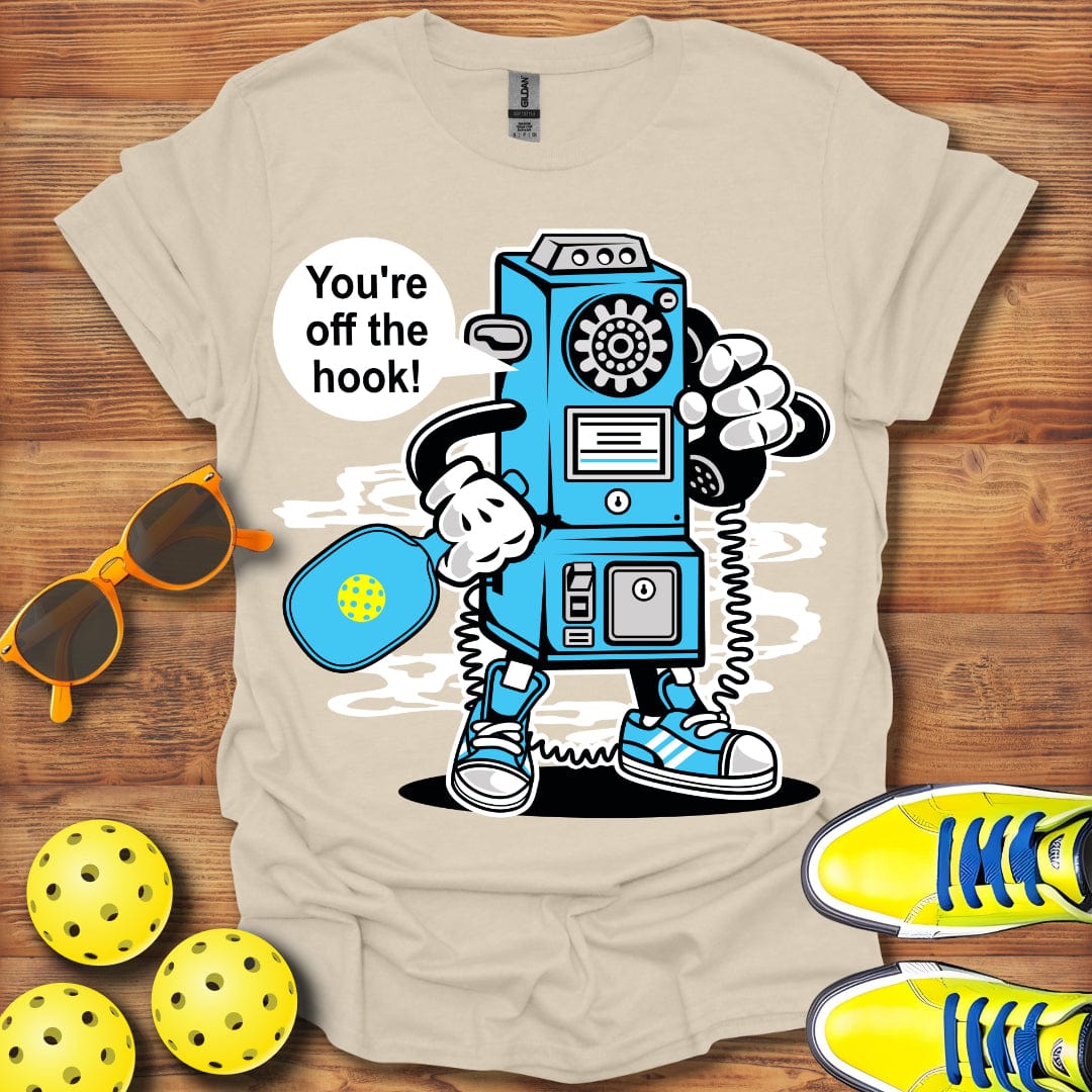 You're Off The Hook T-Shirt