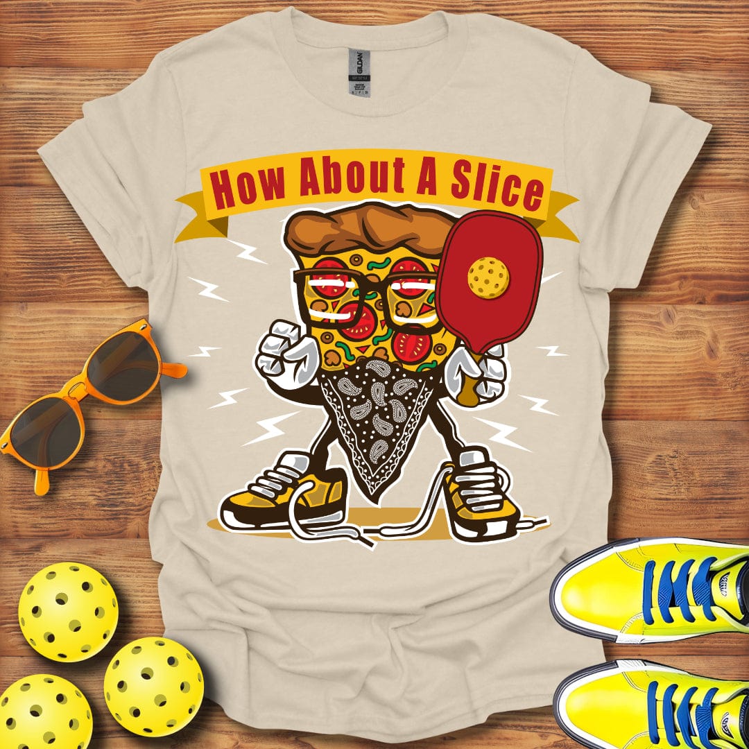 How About A Slice T-Shirt