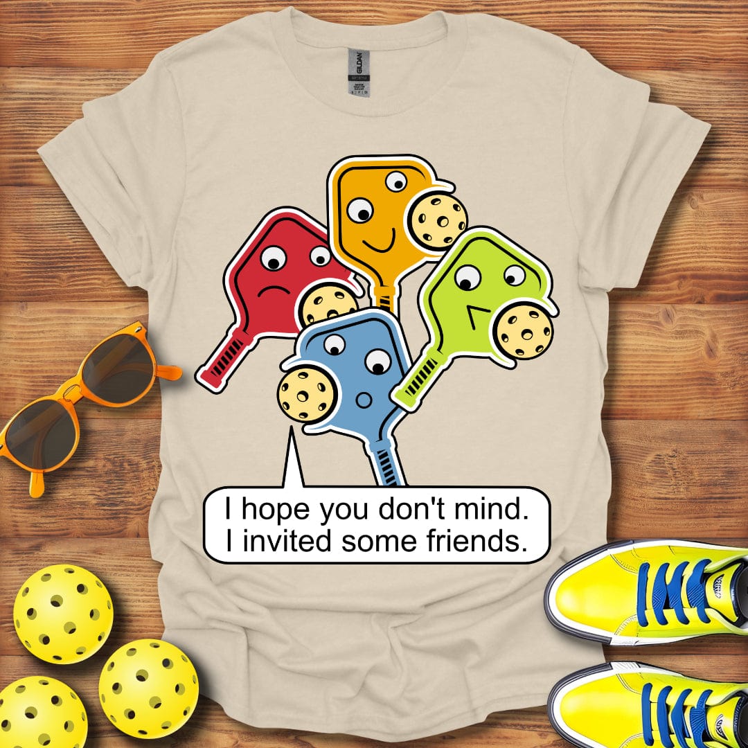 I Invited Some Friends T-Shirt