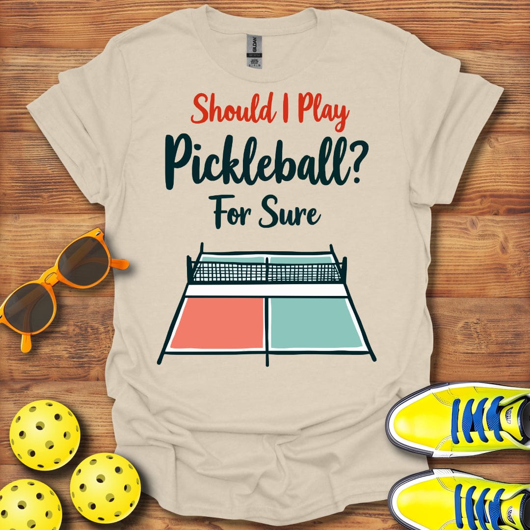 Pickleball For Sure T-Shirt