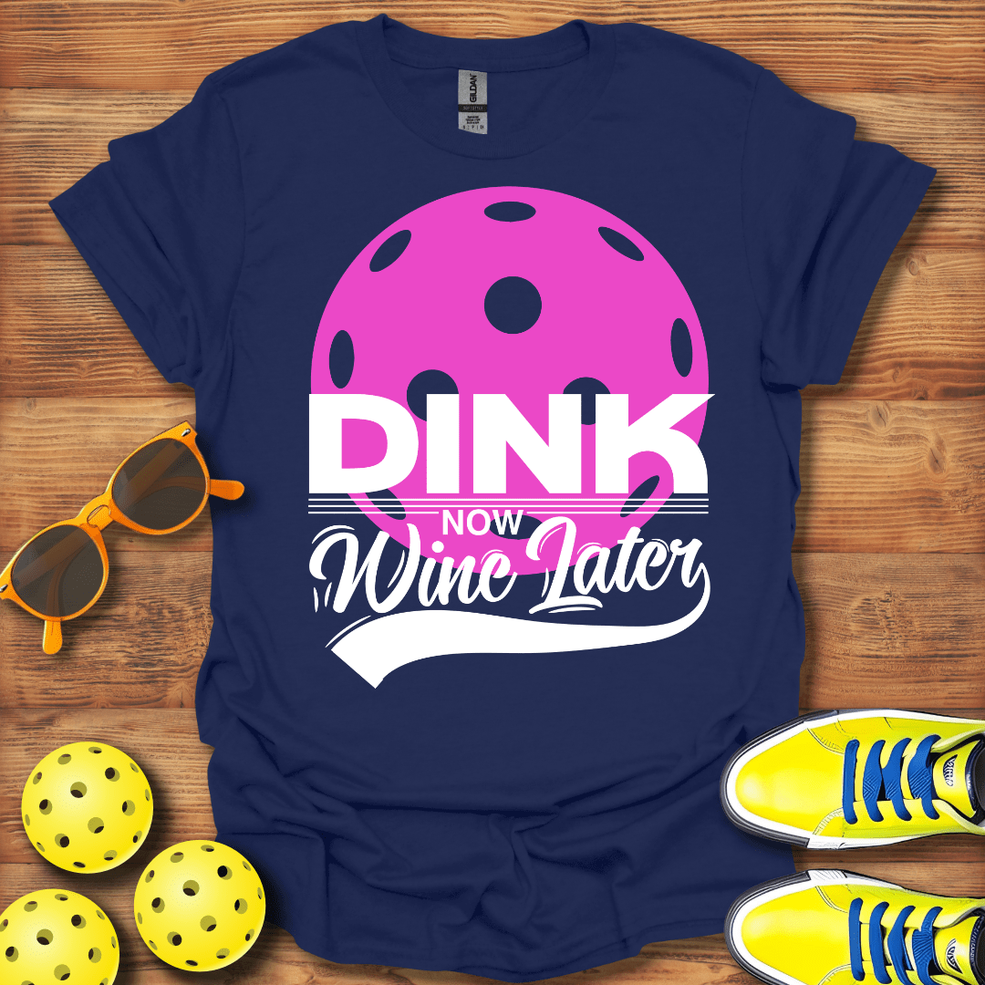 Dink Now Wine Later Unisex T-Shirt
