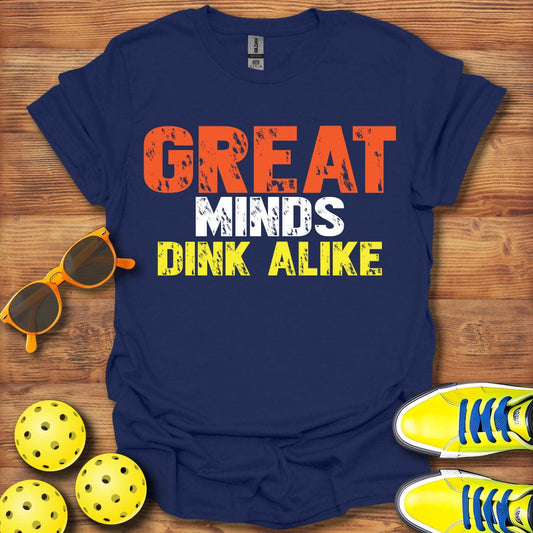 Great Minds Dink Alike Pickleball T-Shirt