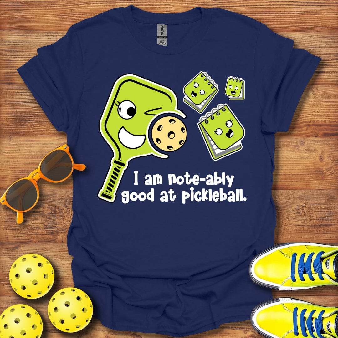 Note-Ably Good At Pickleball T-Shirt