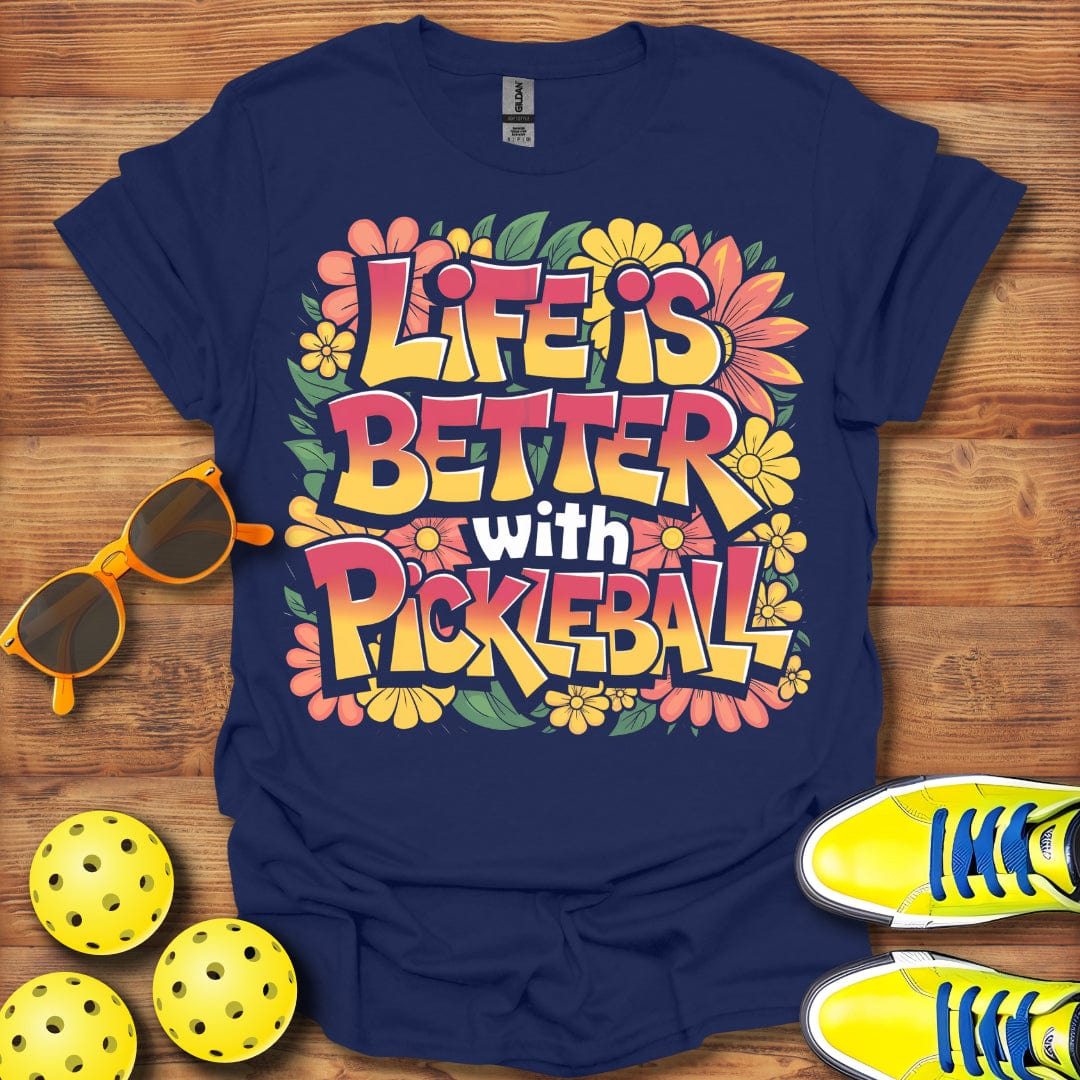 Life Is Better Pickleball T-Shirt