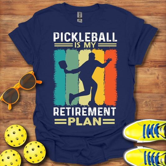Pickleball Retirement Plan T-Shirt