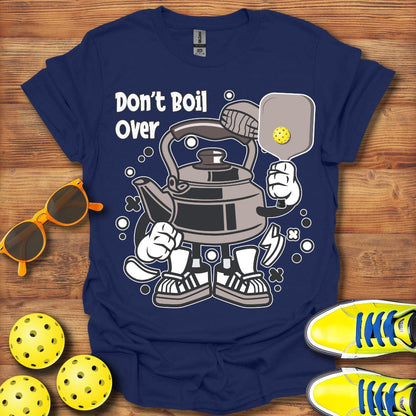 Don't Boil Over Unisex T-Shirt