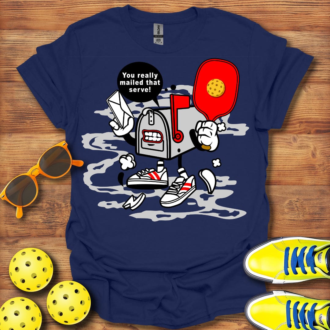 Really Mailed That Serve T-Shirt