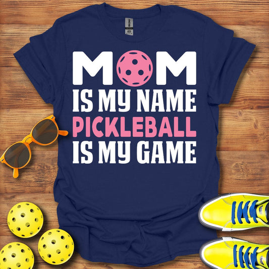 Mom is My Name Pickleball T-Shirt