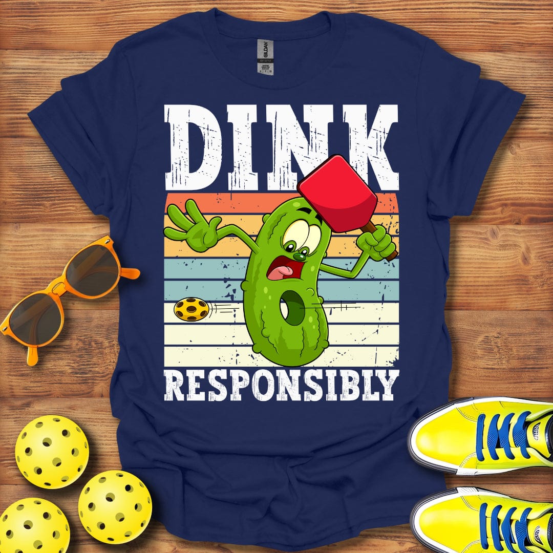 Dink Responsibly T-Shirt