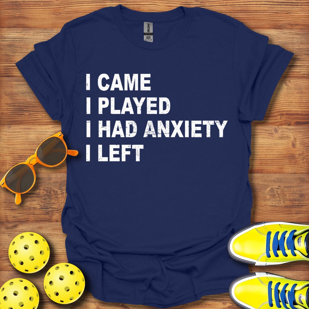 I Played, I Had Anxiety T-Shirt