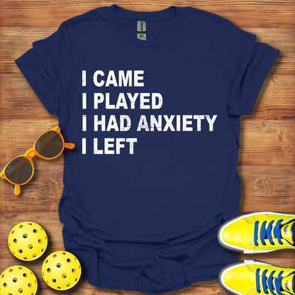 I Played, I Had Anxiety T-Shirt