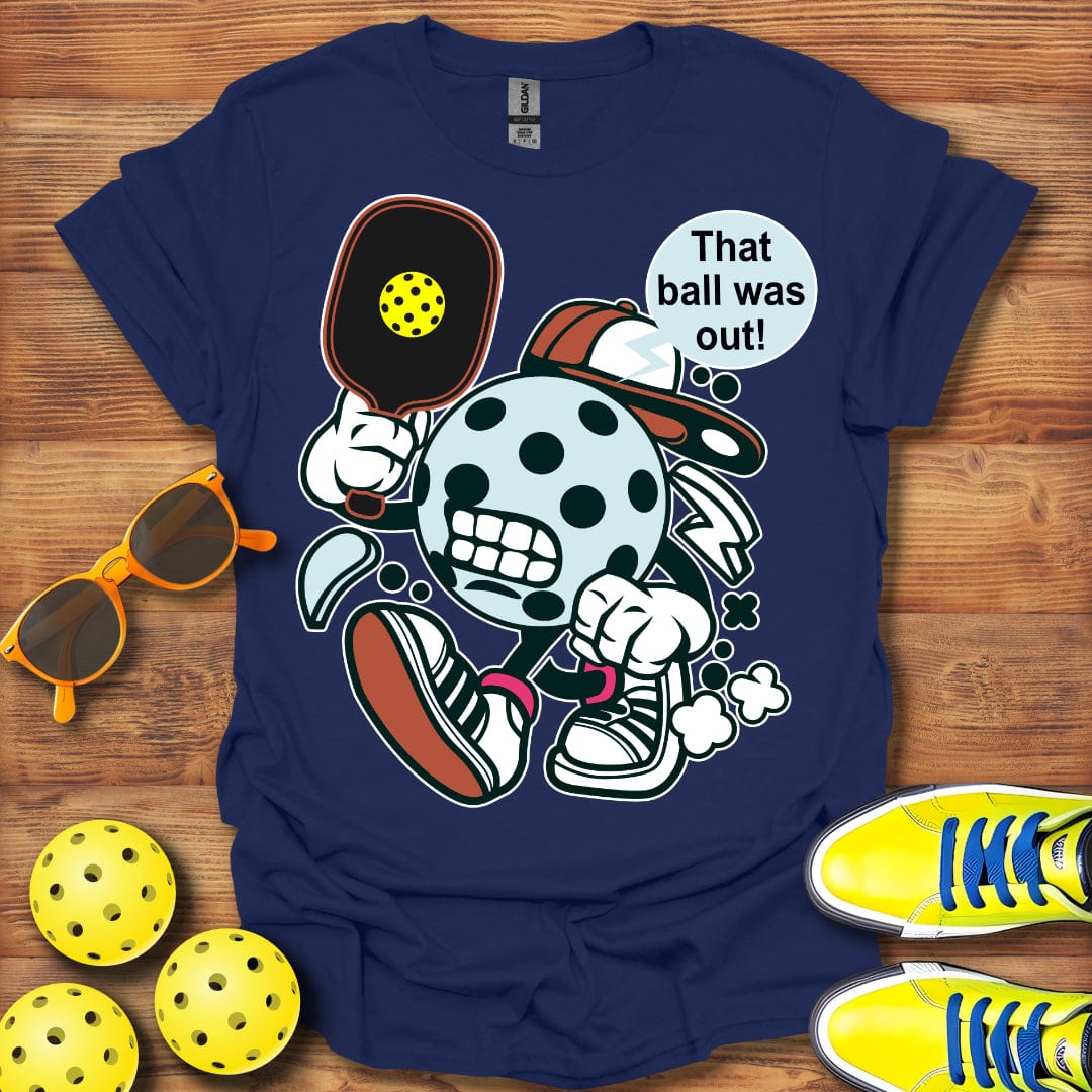 That Ball Was Out T-Shirt