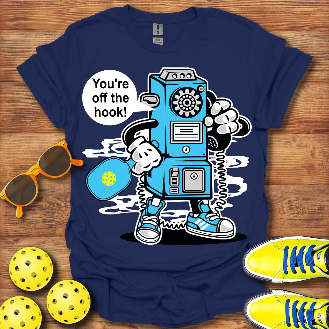 You're Off The Hook T-Shirt