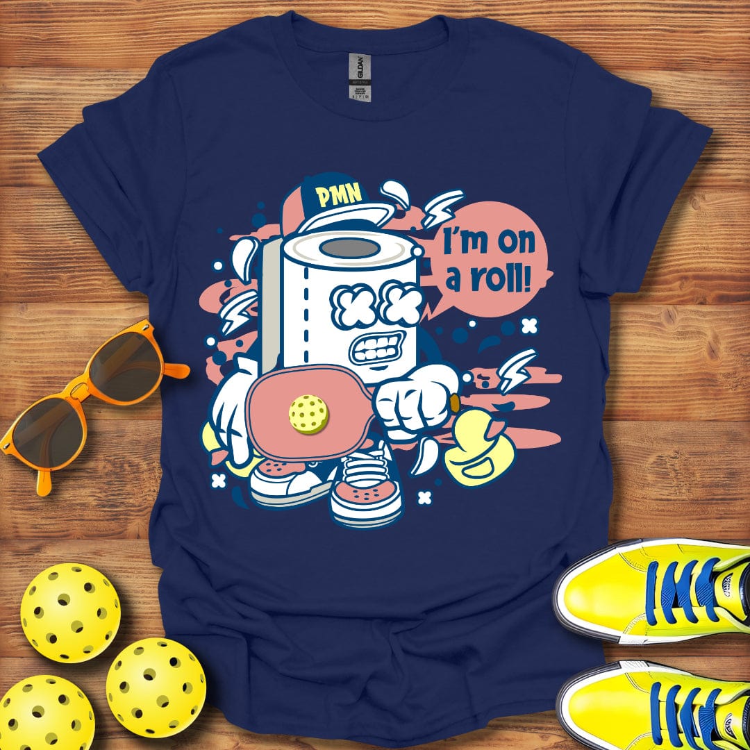 I'm On A Roll T-Shirt