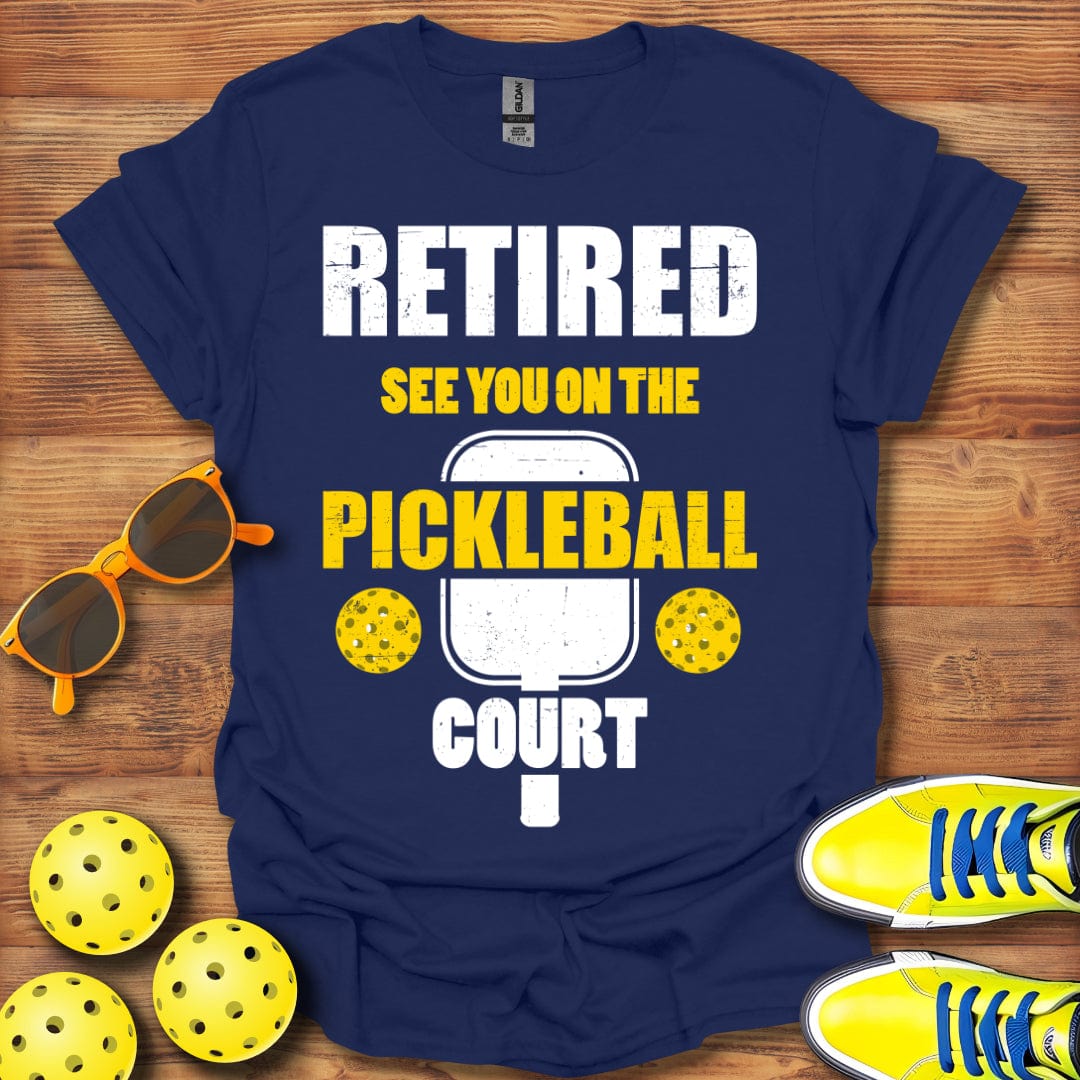 Retired, On The Pickleball Court T-Shirt