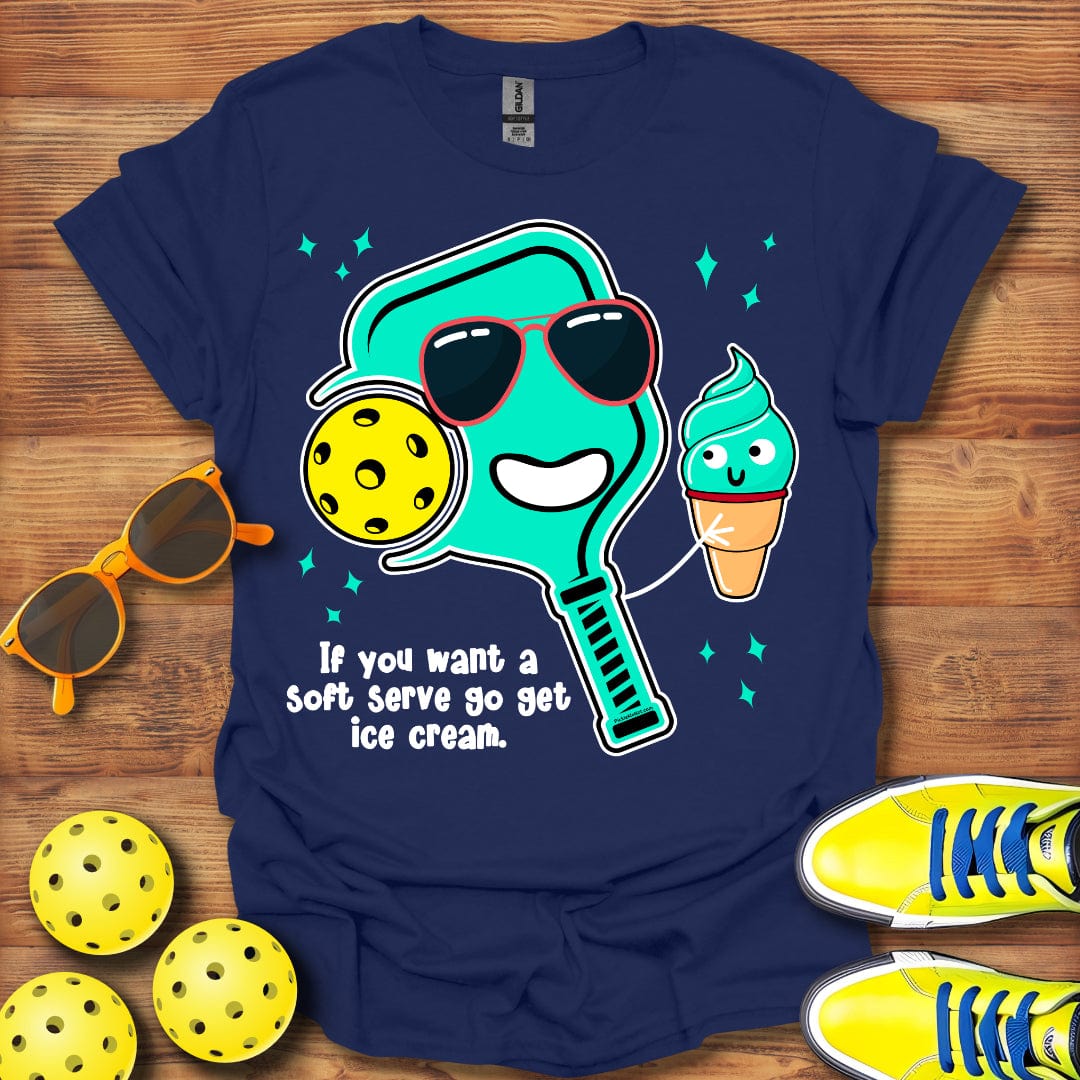 You Want A Soft Serve T-Shirt