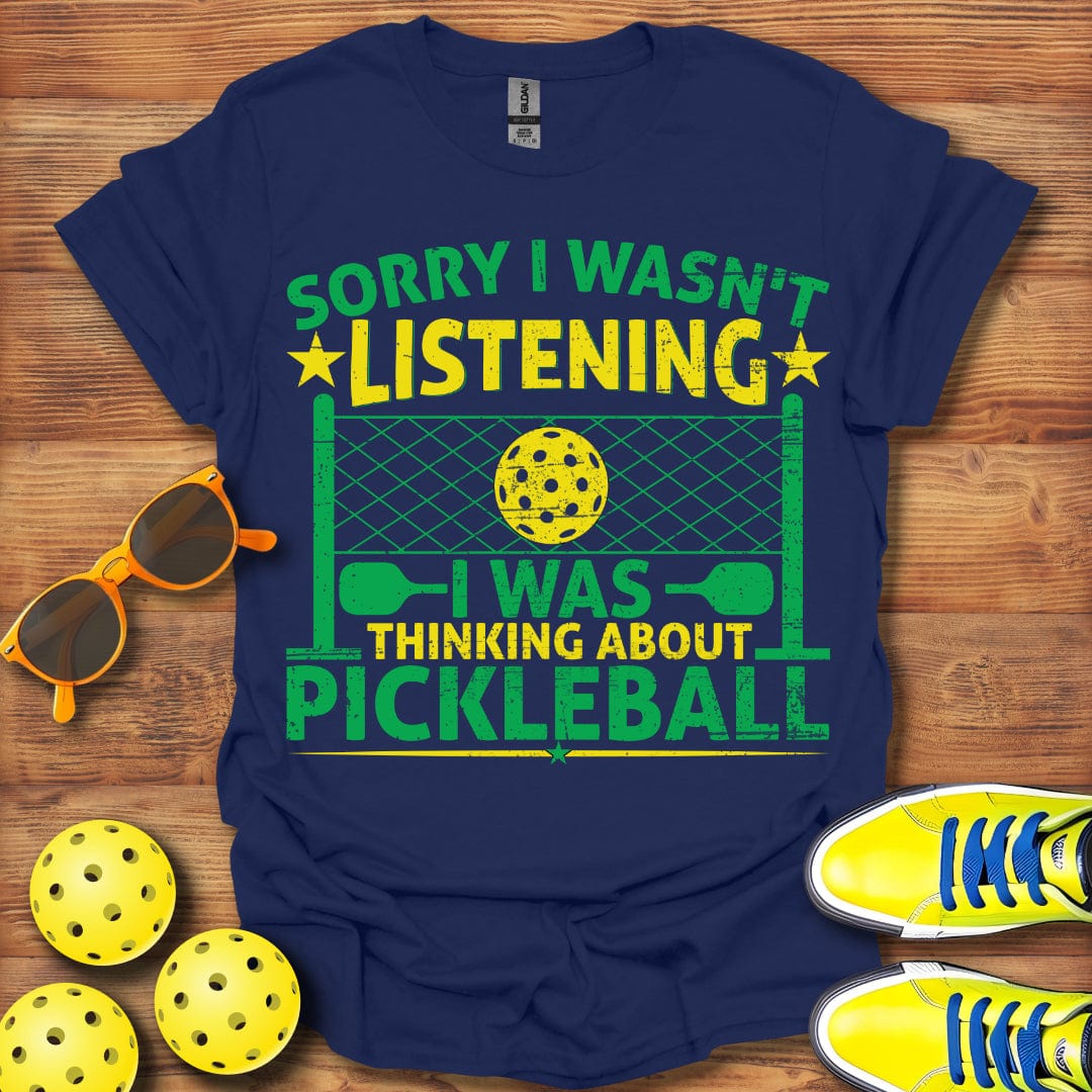 Sorry Not Listening T-Shirt