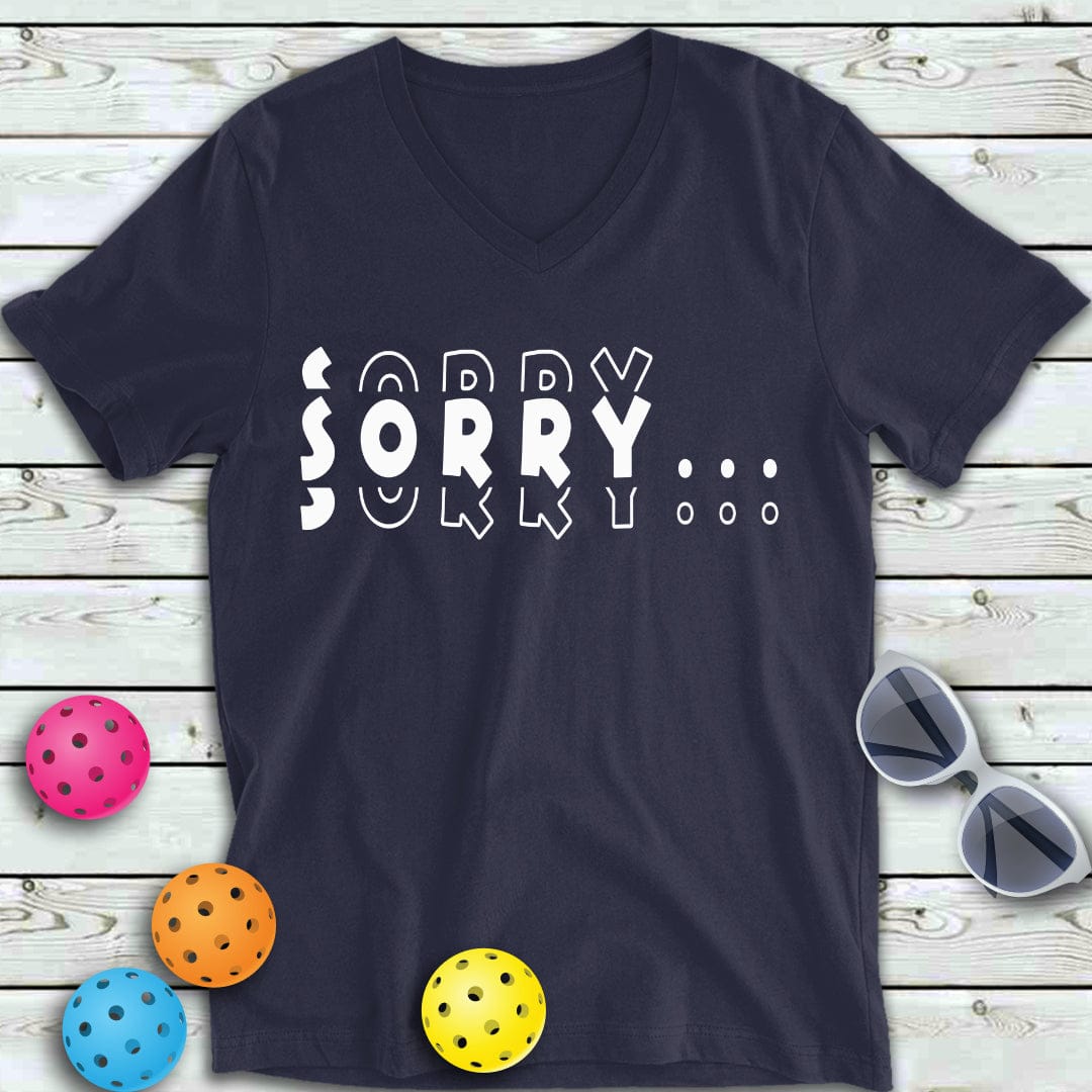 Sorry Pickleball V-Neck Tee