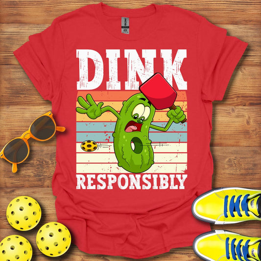 Dink Responsibly T-Shirt