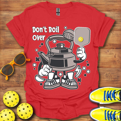 Don't Boil Over Unisex T-Shirt