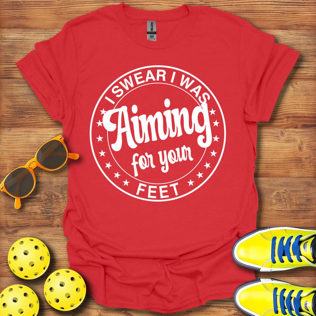 Aiming For Your Feet T-Shirt