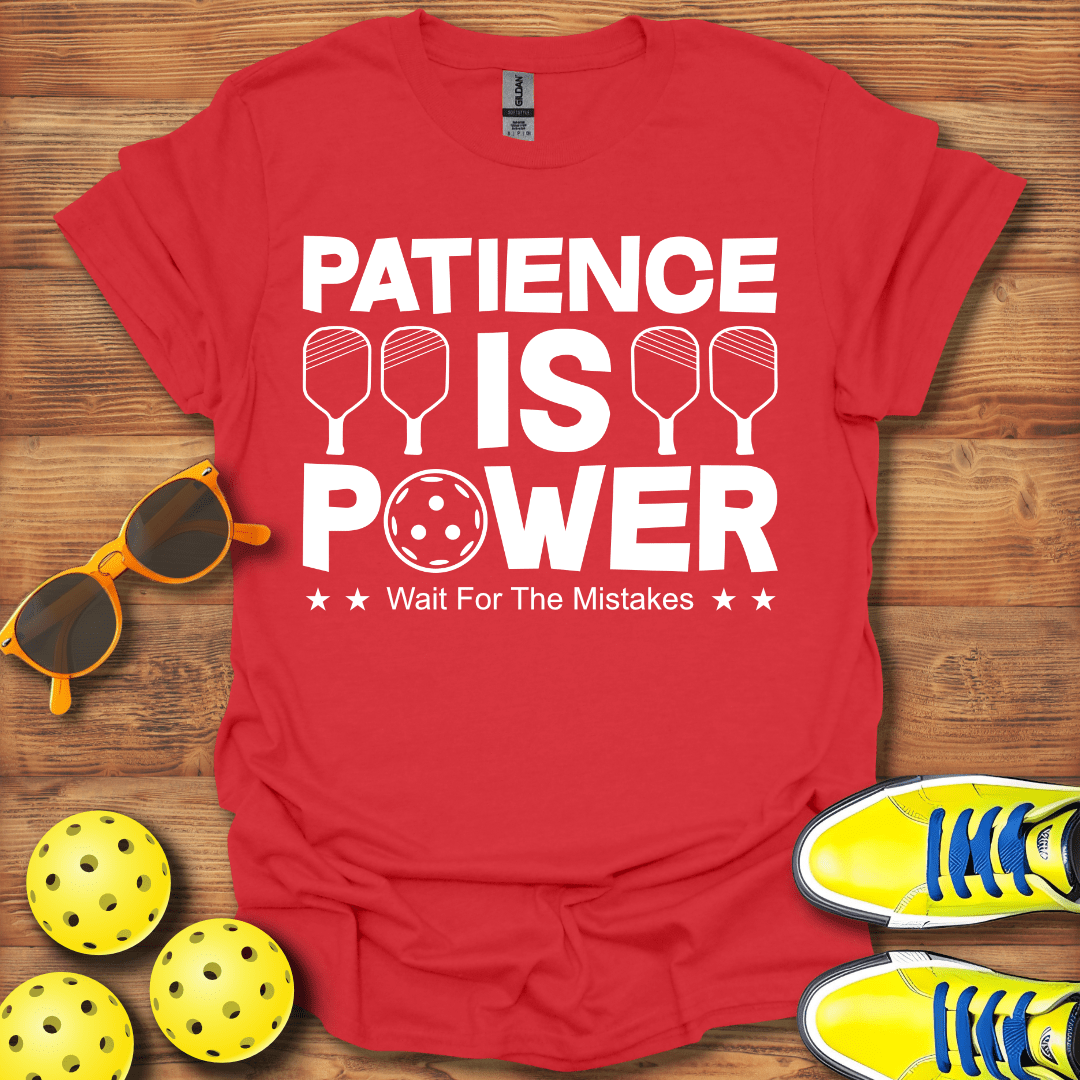 Patience Is Power T-Shirt