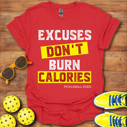 Excuses Don't Burn Calories T-Shirt