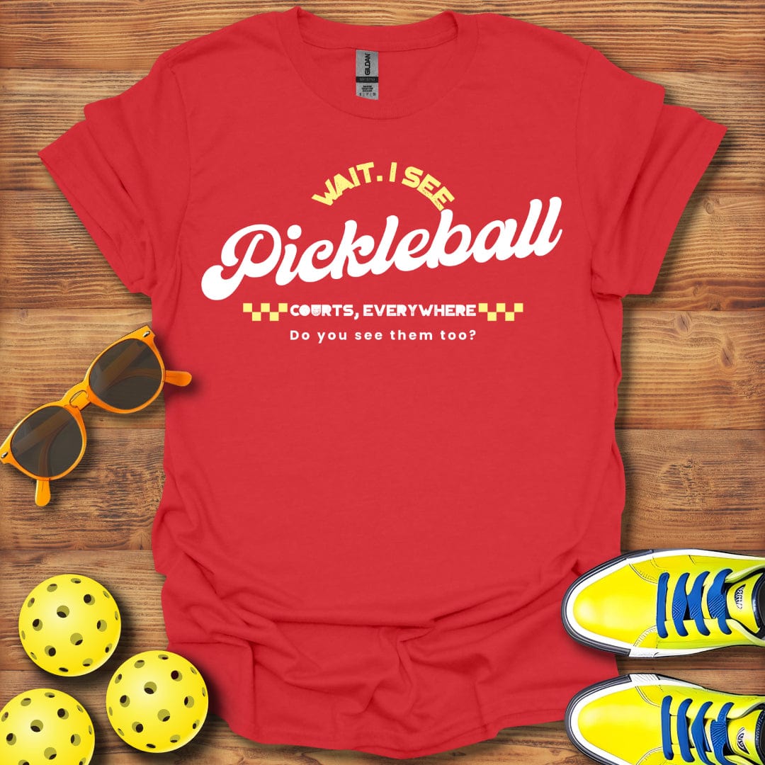 Pickleball Courts Everywhere T-Shirt