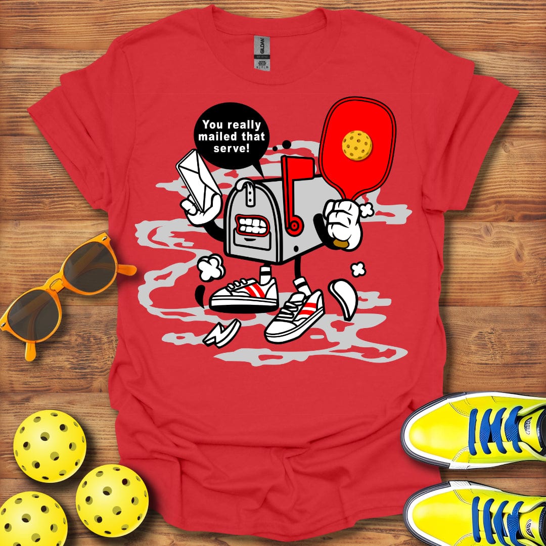 Really Mailed That Serve T-Shirt